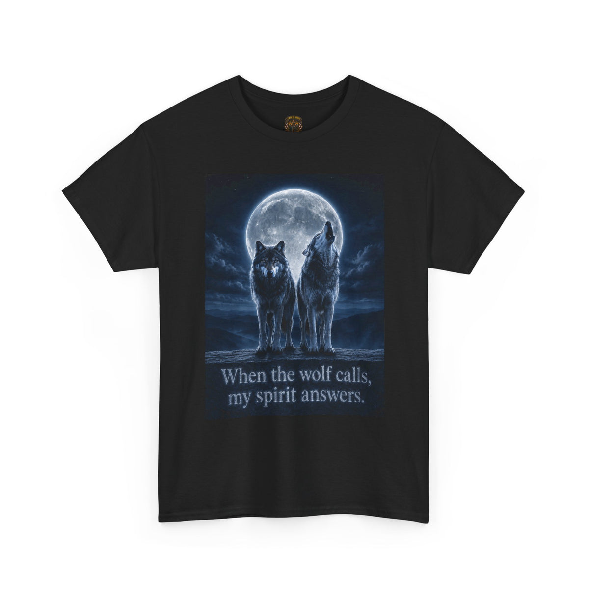 Wolf Moon T‑Shirt — "When the wolf calls, my spirit answers" Graphic Tee