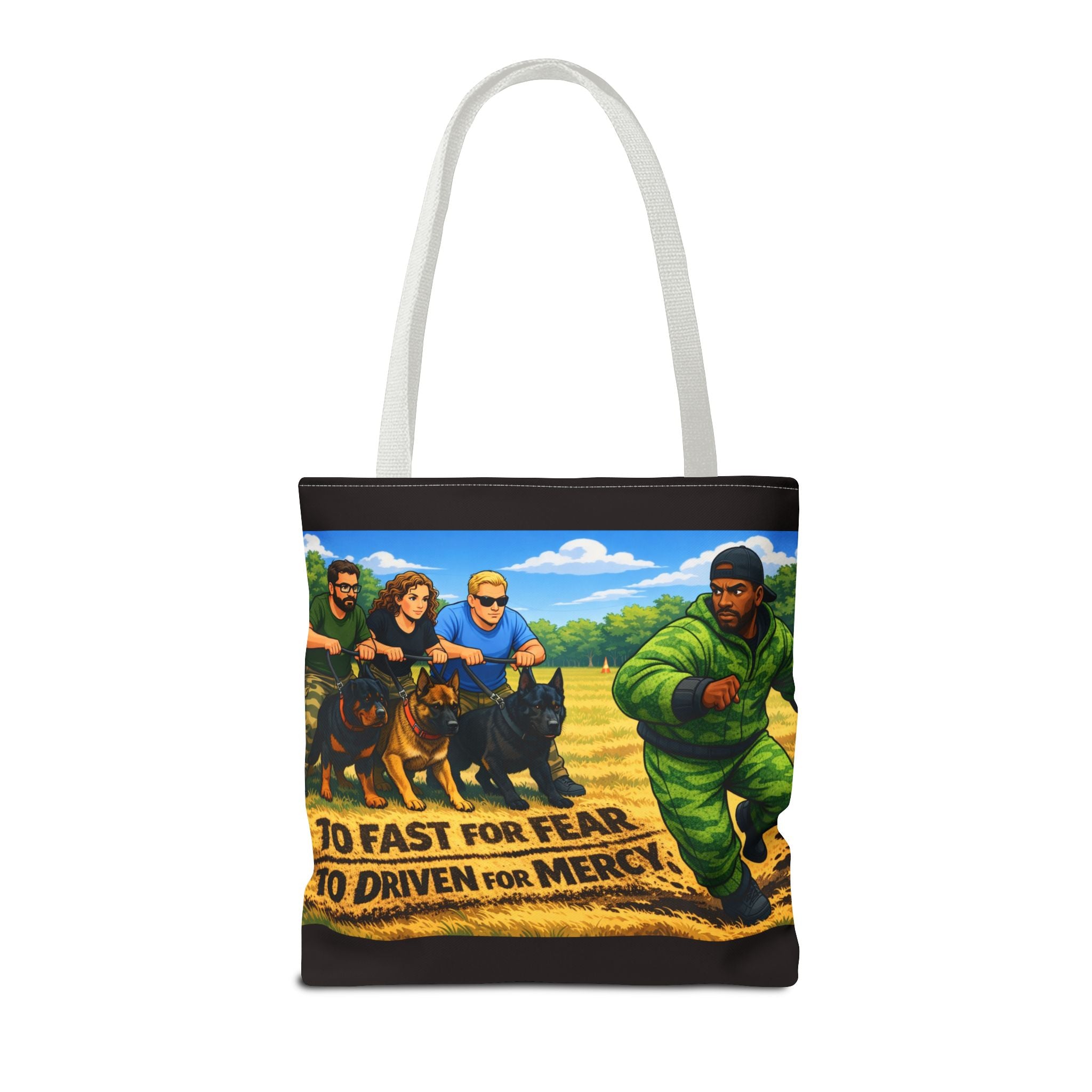 Tote Bag — "Too Fast for Fear, Too Driven for Mercy" K9 Handler Illustration