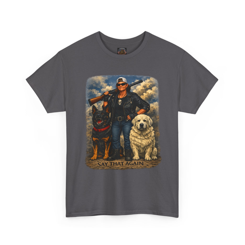 Say That Again Tee — Tough Biker With Rottweiler & Retriever Graphic T-Shirt