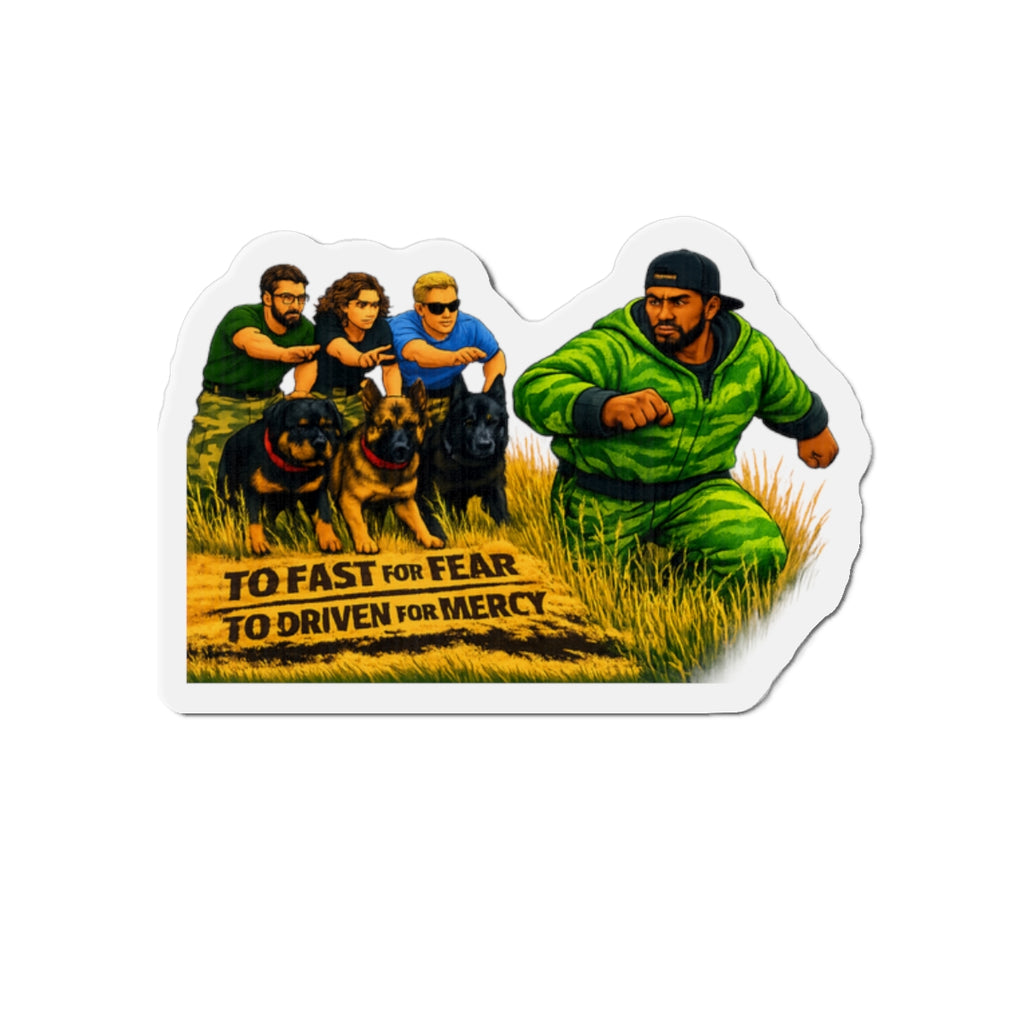 Die-Cut Magnet — "To Fast for Fear, To Driven for Mercy" K9 Handler Running Design