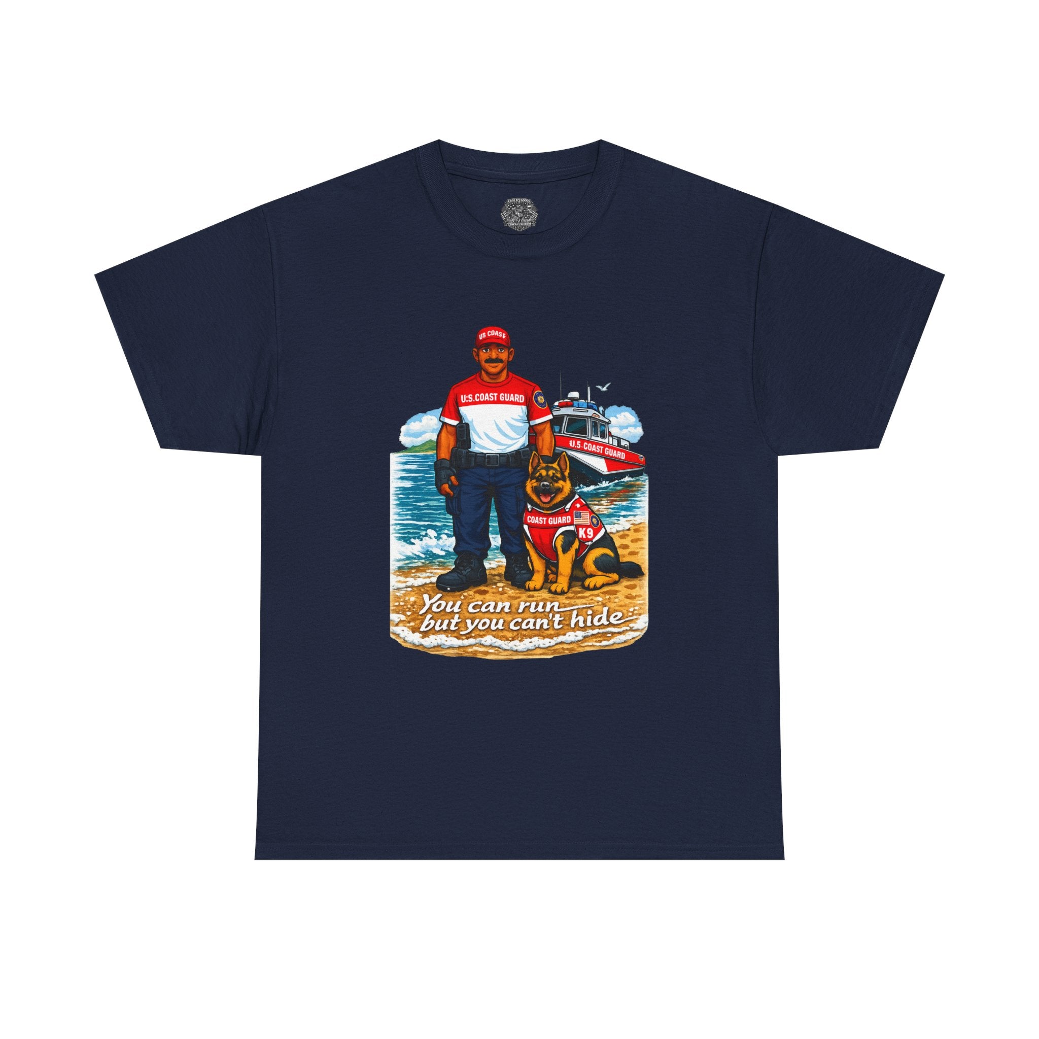 Coast Guard K-9 Team Beach T-Shirt — "You can run but you can't hide" Dog & Coast Guard Graphic Tee