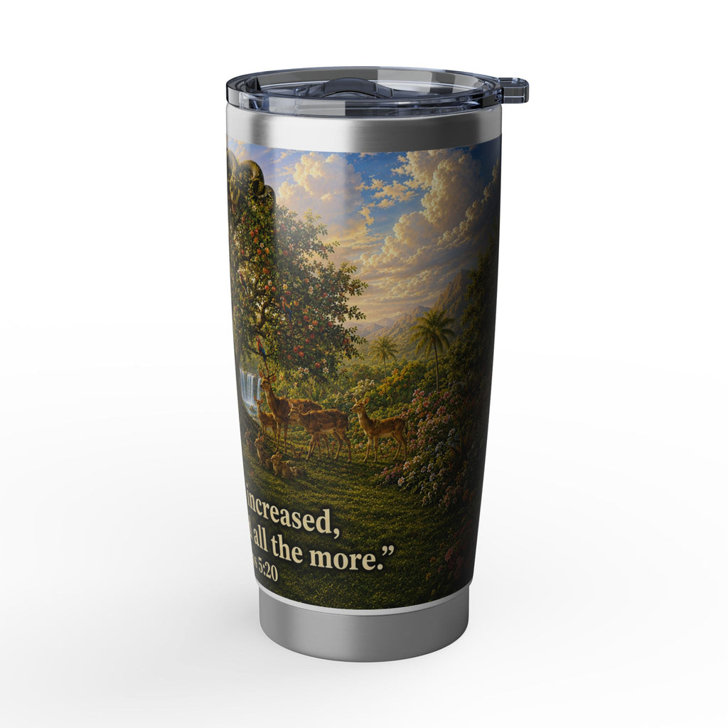 Tumbler — "Where Sin Increased" Romans 5:20 Scenic Garden of Edan Faith Travel Tumbler