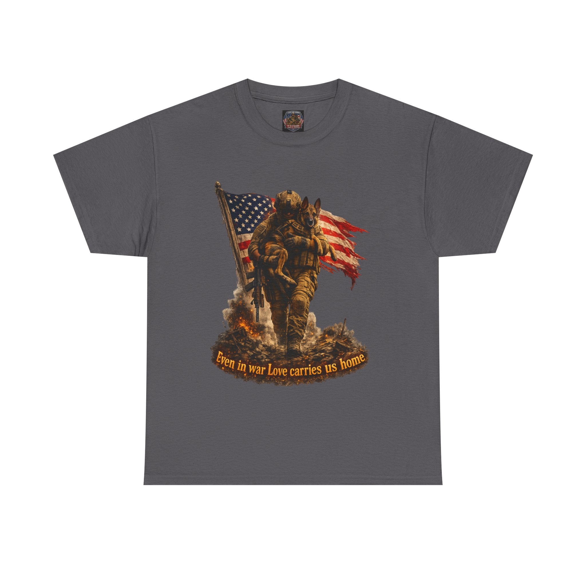 Veteran Memorial T-Shirt — 'Love in War Carries Us Home' American Flag K-9 Soldier Tee