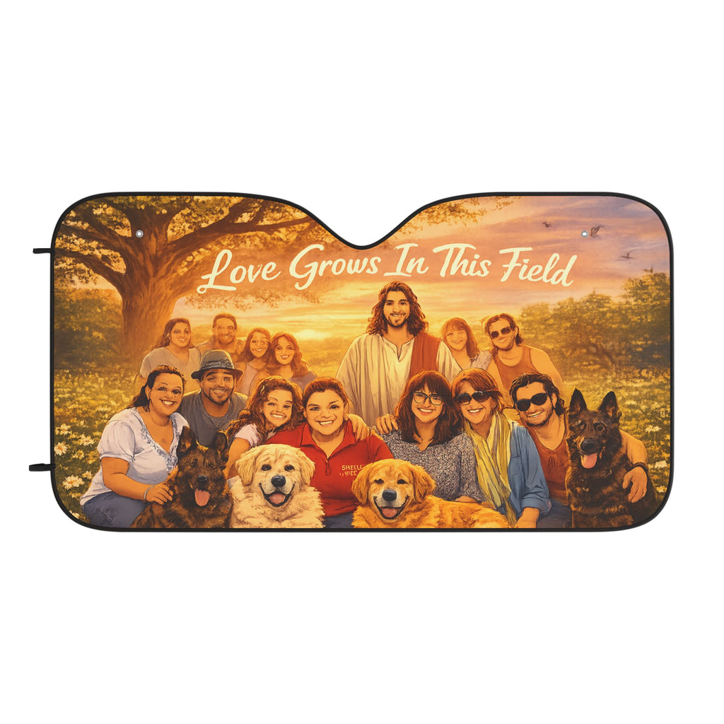 Jesus Family & Pets Car Sun Shade — "Love Grows In This Field" Windshield Cover