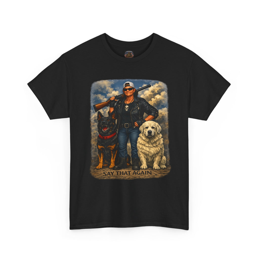 Say That Again Tee — Tough Biker With Rottweiler & Retriever Graphic T-Shirt