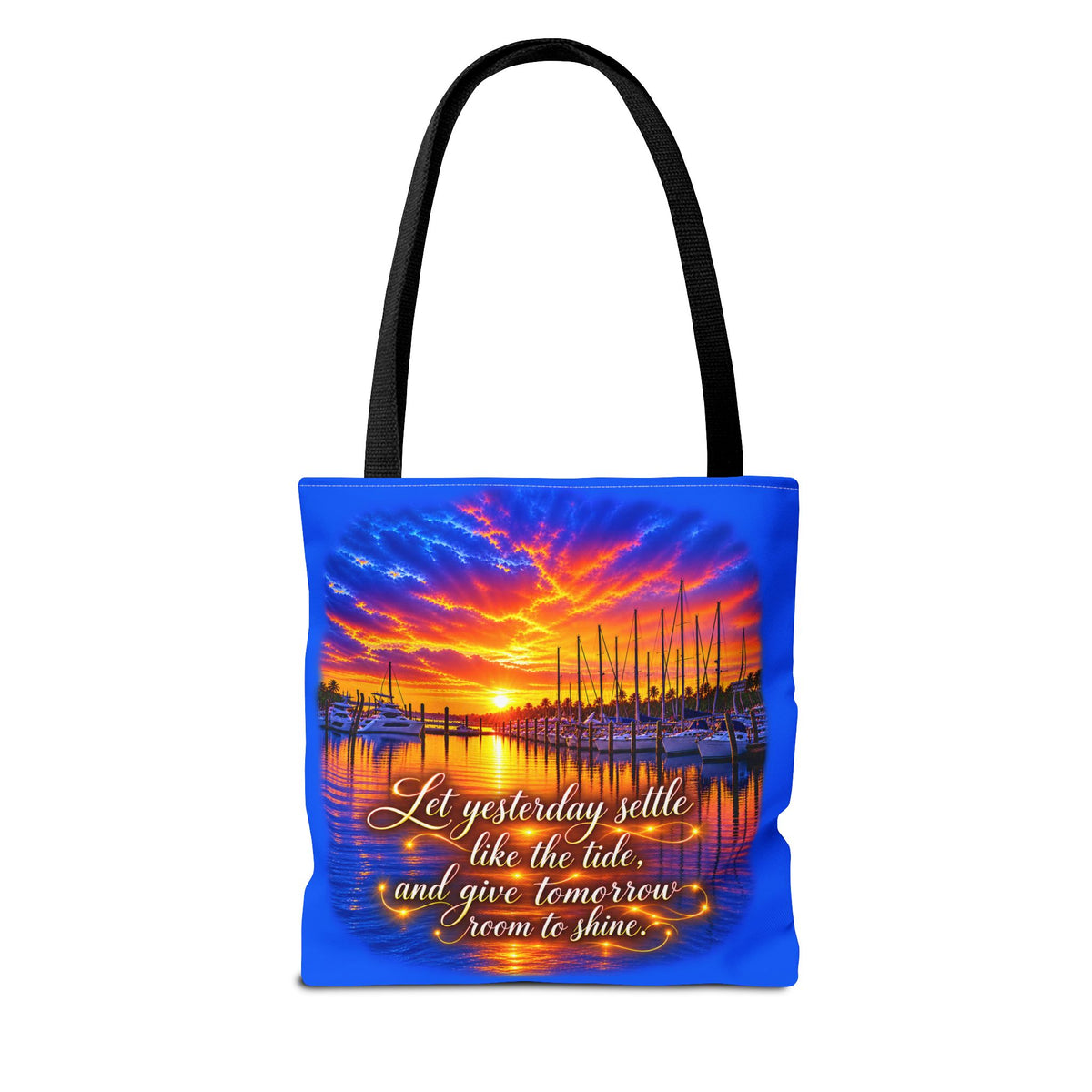 Let Yesterday Settle Inspirational Sunset Marina Tote Bag