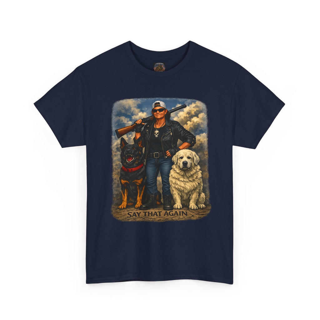 Say That Again Tee — Tough Biker With Rottweiler & Retriever Graphic T-Shirt
