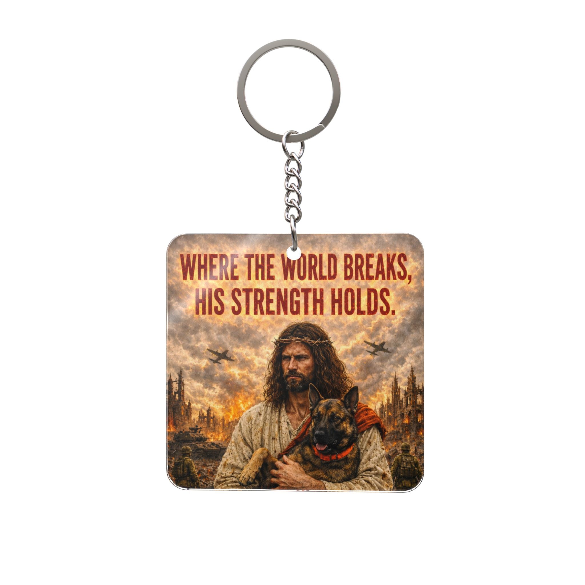 Inspirational Jesus  War Dog Keychain — "Where the World Breaks, His Strength Holds" Square Keychain