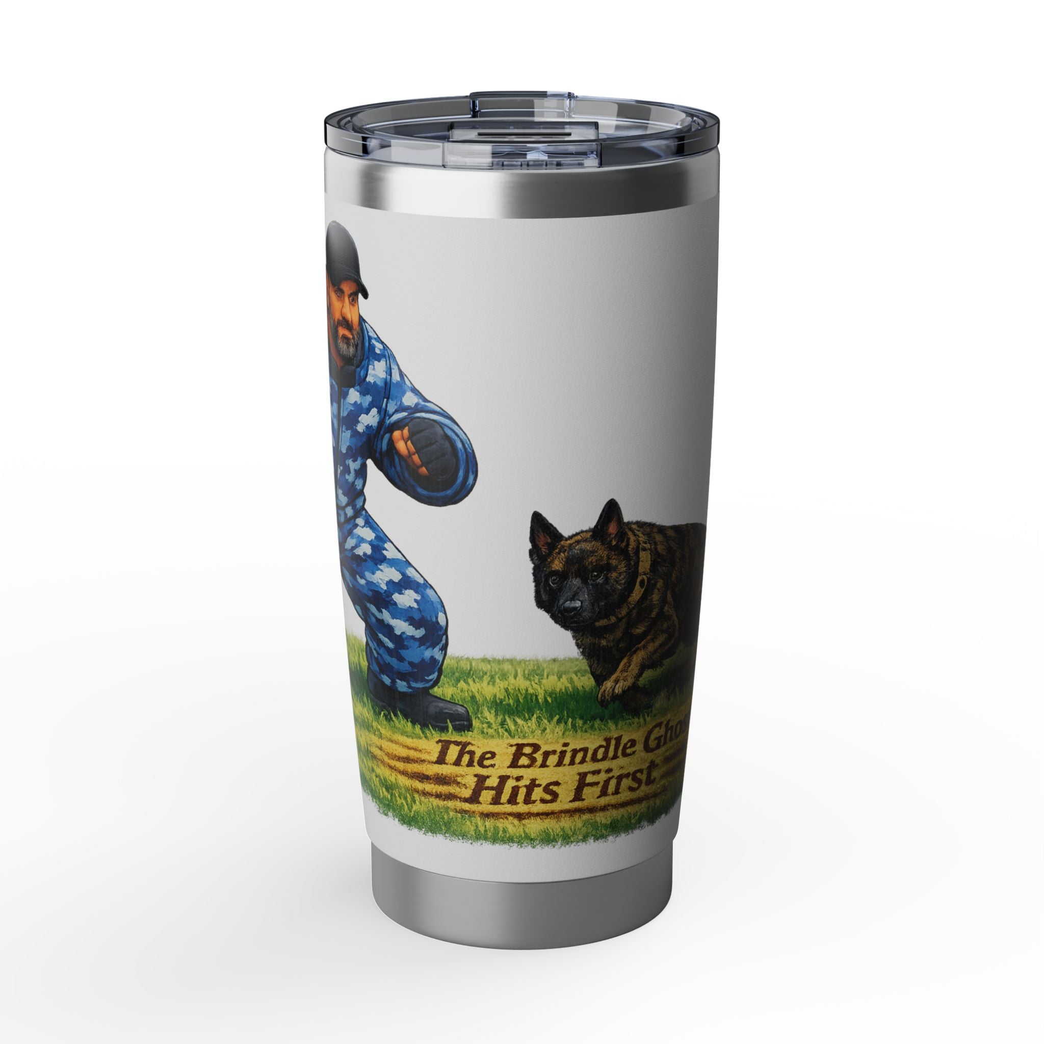 20oz Tumbler — "The Brindle Goes First" K9 Handler Travel Mug
