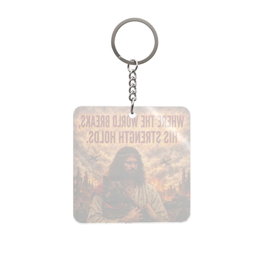 Inspirational Jesus  War Dog Keychain — "Where the World Breaks, His Strength Holds" Square Keychain