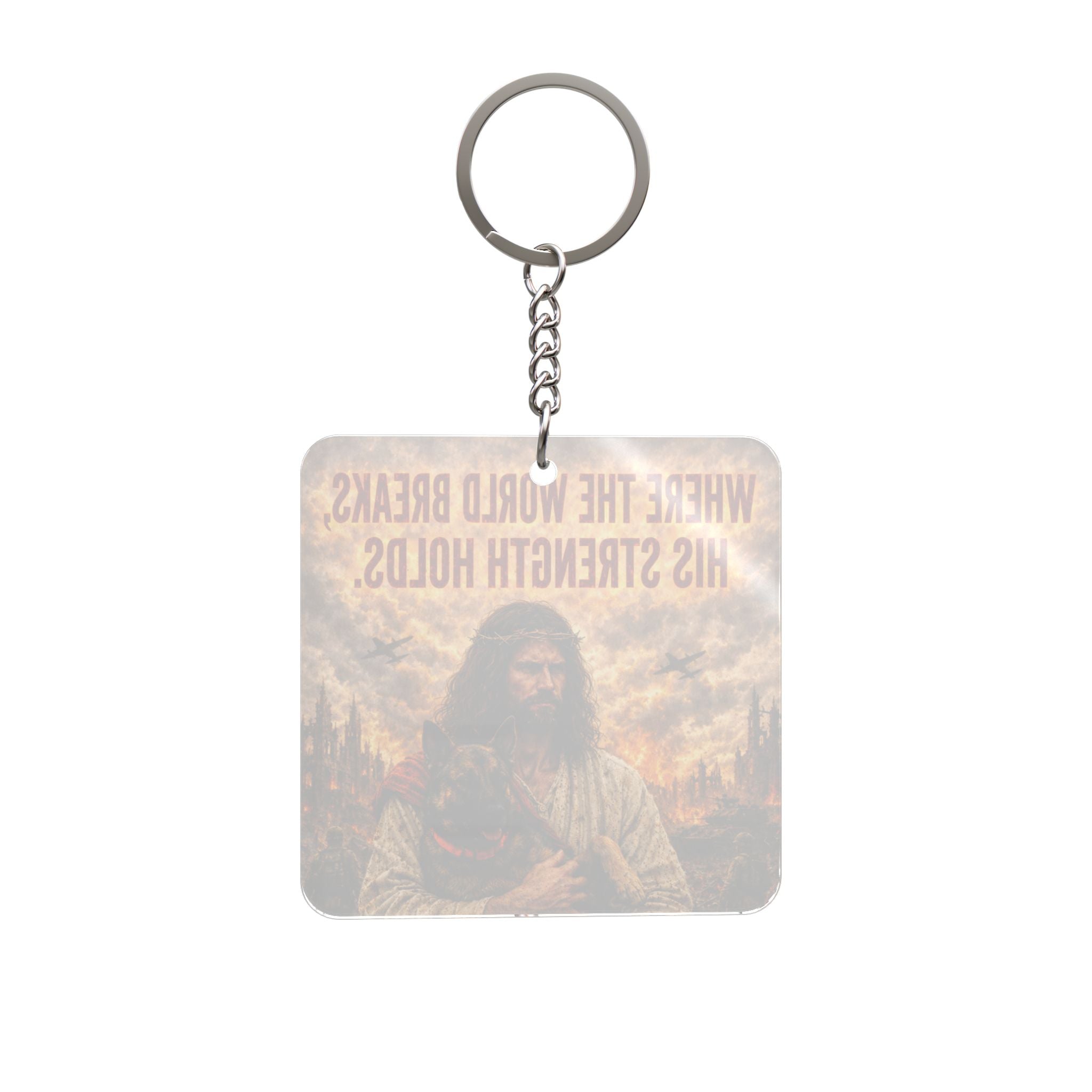 Inspirational Jesus  War Dog Keychain — "Where the World Breaks, His Strength Holds" Square Keychain