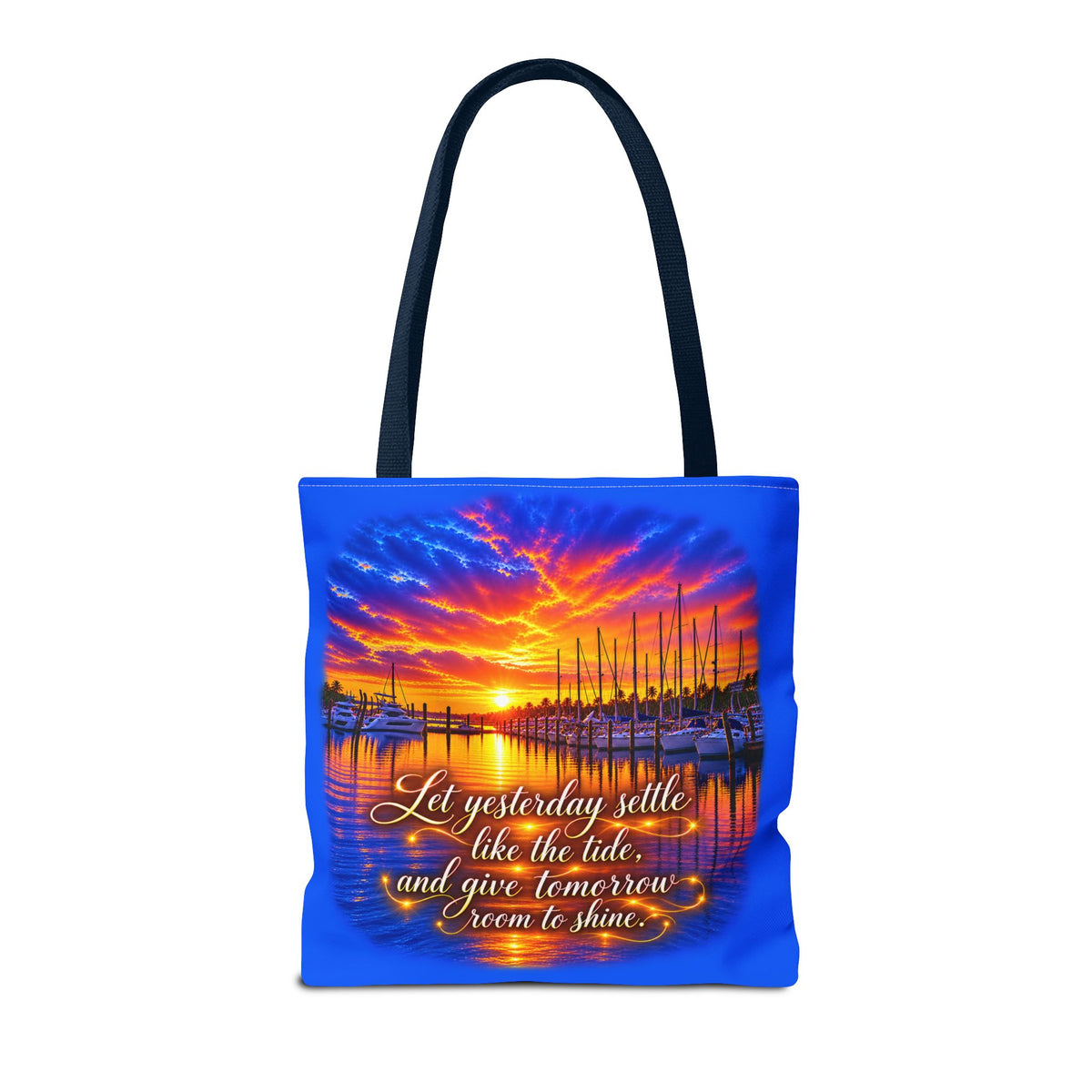 Let Yesterday Settle Inspirational Sunset Marina Tote Bag