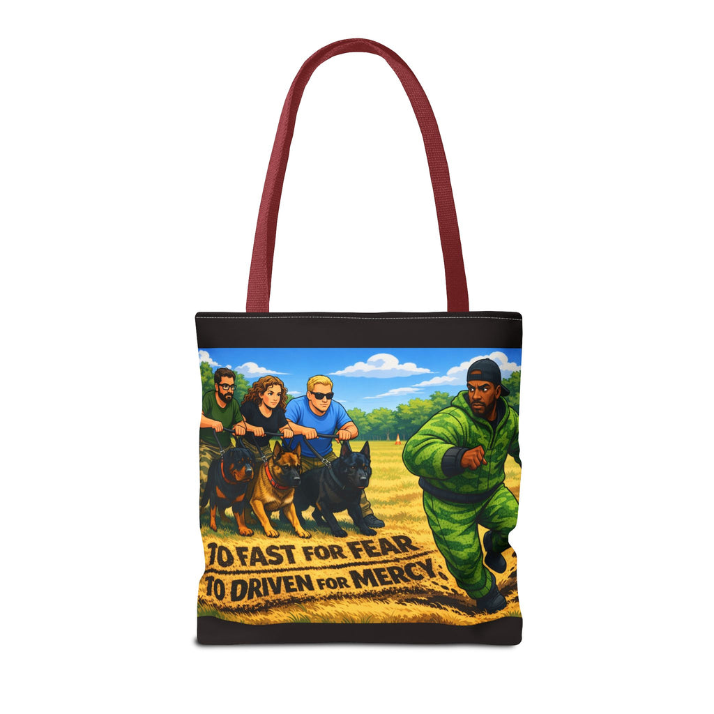 Tote Bag — "Too Fast for Fear, Too Driven for Mercy" K9 Handler Illustration