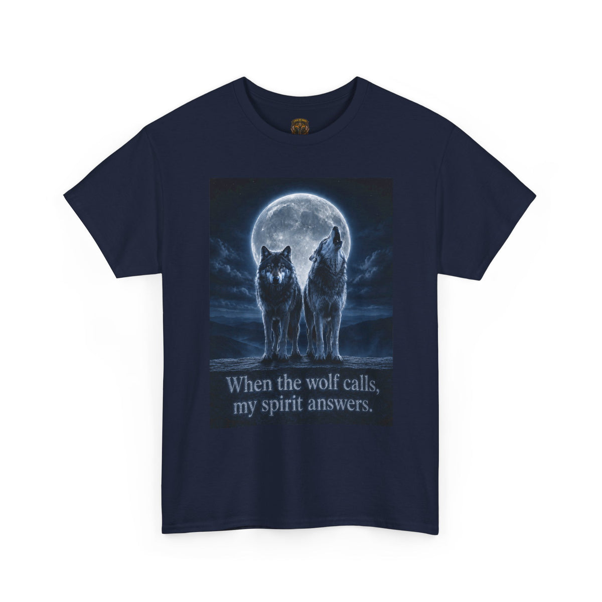 Wolf Moon T‑Shirt — "When the wolf calls, my spirit answers" Graphic Tee