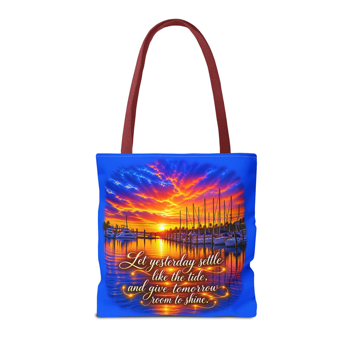 Let Yesterday Settle Inspirational Sunset Marina Tote Bag