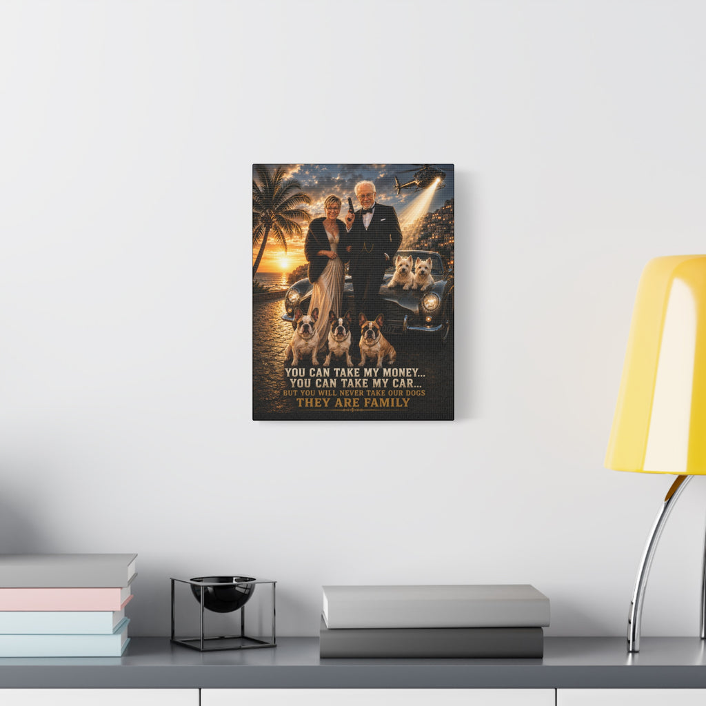 Personalized Dog Lover Canvas Print — "You Can Take My Money…You Can Take My Car…But You Will Never Take Our Dogs"